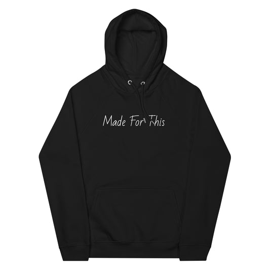 MADE FOR THIS HOODIE